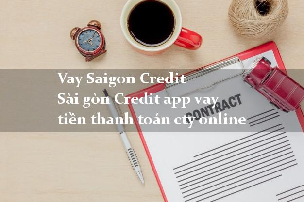 Vay Saigon Credit Sài gòn Credit app vay tiền thanh toán cty online