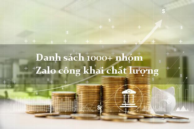 Danh sách 1000+ nhóm Zalo công khai chất lượng