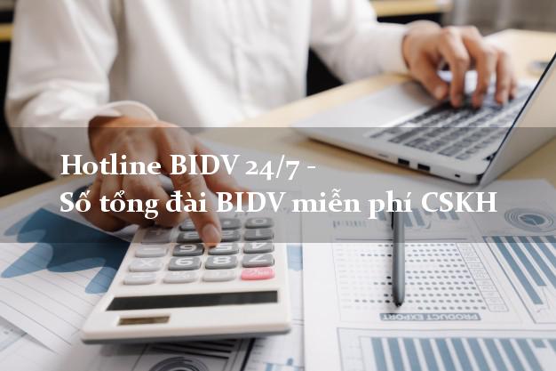 Hotline BIDV 24/7 - Số tổng đài BIDV miễn phí CSKH