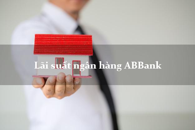 Lãi suất ngân hàng ABBank