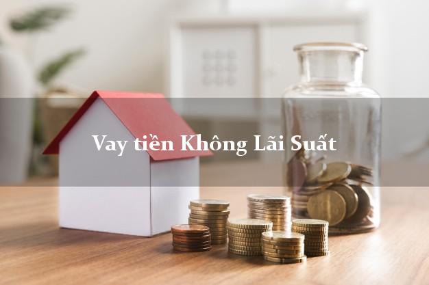 Vay tiền Không Lãi Suất