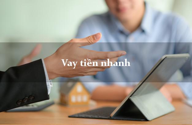 Vay tiền nhanh nhanh nhất